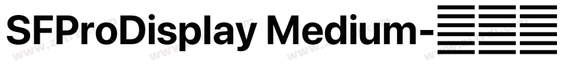 SFProDisplay Medium字体转换 SFProDisplay Medium字体转换
